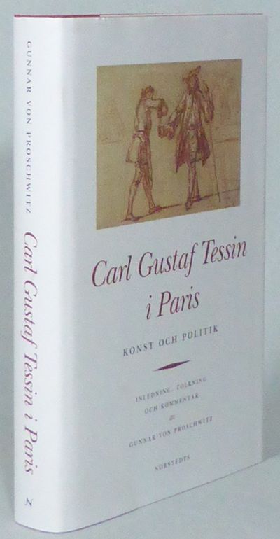 Carl Gustaf Tessin i Paris. Konst och politik.…