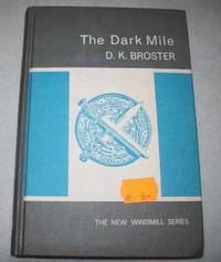 The Dark Mile (The New Windmill Series) by D.K. Broster - 1969