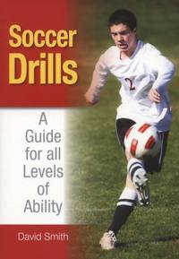 Soccer Drills : A Guide for All Levels of Ability