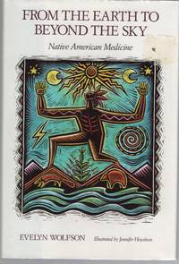 image of From the Earth to Beyond the Sky : Native American Medicine