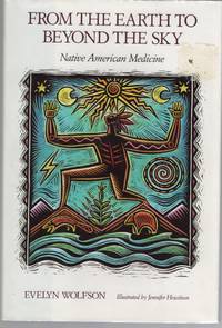 From the Earth to Beyond the Sky : Native American Medicine