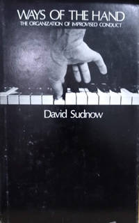 image of Ways of the Hand: The Organization of Improvised Conduct