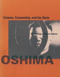Cinema, Censorship, and the State: The Writings of Nagisa Oshima, 1956-1978