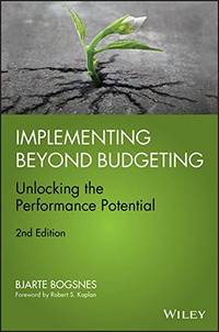 Implementing Beyond Budgeting: Unlocking the Performance Potential