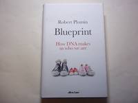 Blueprint: How DNA Makes Us Who We Are