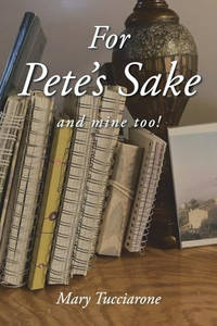 For Pete's Sake: and mine too!