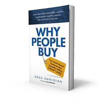 Why People Buy: The Real Reasons Features and Benefits Selling Doesn't Work