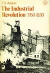 The Industrial Revolution, 1760-1830 (Opus Books) by T.S. ASHTON - Paperback - 1957 - from Bookbarn (SKU: 230730)