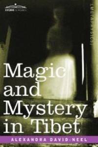 Magic and Mystery in Tibet by Alexandra David-Neel - 2012-12-03