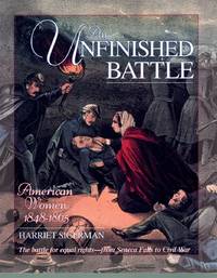 AN UNFINISHED BATTLE American Women 1848-1865 by Sigerman, Harriet - 1998