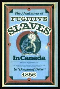 THE REFUGEE: or THE NARRATIVES OF FUGITIVE SLAVES IN CANADA - Related by Themselves with an Account of the History and Condition of the Colored Population of Upper Canada