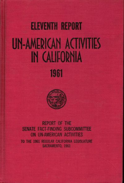 California Legislature Eleventh Report Of The Senate Fact-Finding Committee On Un-American Affairs