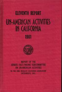 California Legislature Eleventh Report Of The Senate Fact-Finding Committee On Un-American Affairs