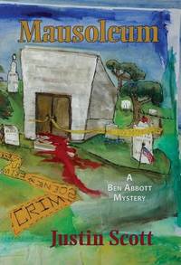 Mausoleum: A Ben Abbott Mystery by Scott, Justin - 2007