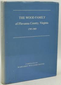 THE WOOD FAMILY OF FLUVANNA COUNTY, VIRGINIA 1795 - 1969