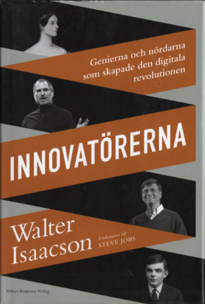 INNOVATÖRERNA. Genierna och nördarna som skapade…