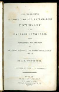 A Comprehensive Pronouncing and explanatory Dictionary of the English Language with Pronouncing and explanatory Dictionary of the English Language with Pronouncing Vocabularies of Classical, Scripture, and Modern Geographical names