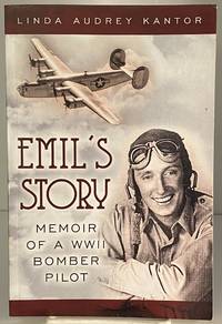 Emil's Story: Memoir of a WWII Bomber Pilot