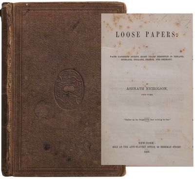 Loose Papers: Or Facts Gathered During Eight Years' Residence in Ireland, Scotland, England, France, and Germany