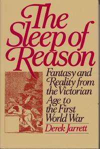 The Sleep of Reason: Fantasy and Reality from the Victorian Age to the First World War