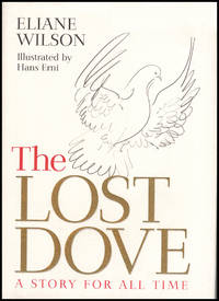 The Lost Dove: A Story for all Time by Hans Eliane; Erni - Hardcover - 1998 - from Diatrope Books (SKU: 29928)