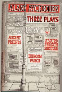 image of Three Plays : Bedroom Farce, Absent Friends, Absurd Person Singular