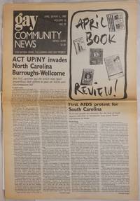 GCN: Gay Community News; the weekly for lesbians and gay males; vol. 16, #40, April 30 - May 6, 1989; ACT UP/NY invades NC by Poggi, Stephanie & Loie Hayes, editors, Michael Bronski, Janelle Lavelle, Rod Sorge, Judy Harris, Jennie McKnight, Michelle Shocked, Mara Math, et al - 1989