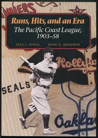 Runs, Hits, and an Era: The Pacific Coast League, 1903-58