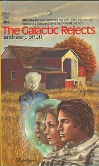 THE GALACTIC REJECTS by Offutt Andrew J - Paperback - 1st printing. Stranded on an unknown planet, two men and a girl - 1974 - from Fantastic Literature Ltd (SKU: FF21.286)