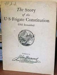 The Story of The U.S. Frigate Constitution (Old Ironsides)