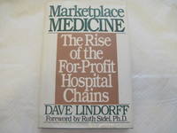 image of Marketplace Medicine; The Rise of the For-Profit Hospital Chains