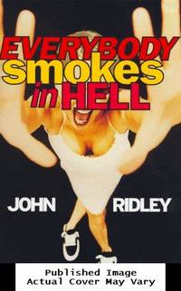 Everybody Smokes in Hell by John Ridley - First Edition - 1999-08-17 Cover Creased. See ou - from EstateBooks (SKU: 201HL3V_732c3168-b6b1-4)