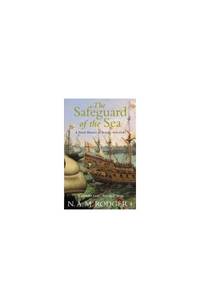 image of The Safeguard of the Sea: A Naval History of Britain, Vol 1: 660-1649