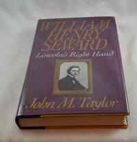William Henry Seward: Lincoln's Right Hand
