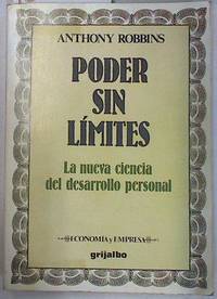 Poder sin límites: la nueva ciencia del desarrollo personal