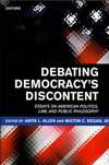 Debating Democracy's Discontent. Essays on American Politics, Law and Public Philosophy