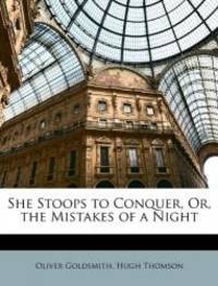 image of She Stoops to Conquer, Or, the Mistakes of a Night