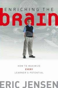 Enriching the Brain : How to Maximize Every Learner's Potential