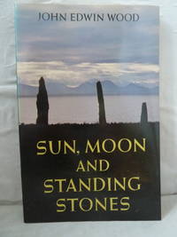 Sun, Moon and Standing Stones