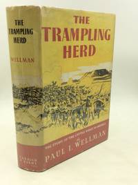 THE TRAMPLING HERD: The Story of the Cattle Range in America by Paul I. Wellman - 1939