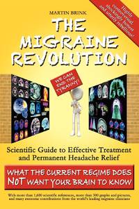 The Migraine Revolution: We Can End the Tyranny - Scientific Guide to Effective Treatment and...