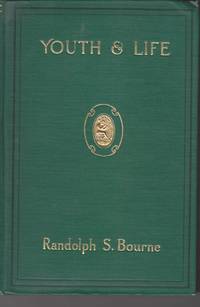 Youth and Life by Bourne, Randolph S - 1913