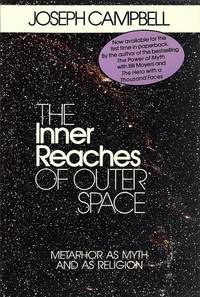 The Inner Reaches of Outer Space : Metaphor as Myth and as Religion by Joseph Campbell - 1988