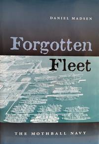 Forgotten Fleet:  The Mothball Navy