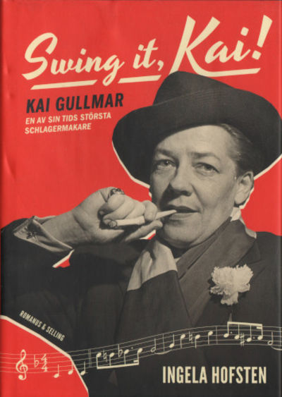 SWING IT, KAI! Kai Gullmar - en av sin tids…