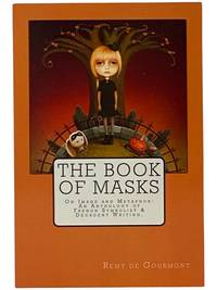 The Book of Masks: On Image and Metaphor: An Anthology of French Symbolist and Decadent Writing