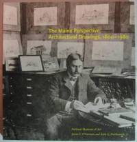 The Maine Perspective: Architectural Drawings, 1800-1980 by Jr James F.; Earle G. Shettleworth - Paperback - First Edition - 2006 - from Ultramarine Books (SKU: 002853)