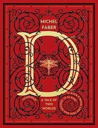 D (A Tale of Two Worlds): A dazzling modern adventure story from the acclaimed and bestselling...