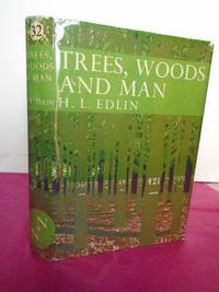 New Naturalist No.  32 TREES, WOODS AND MAN. by Edlin, Herbert L - 1956