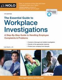 The Essential Guide to Workplace Investigations : A Step-By-Step Guide to Handling Employee...